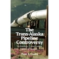 thumbnail image 1 of Pre-Owned The Trans-Alaskan Pipeline Controversy: Technology, Conservation, and the Frontier (Paperback) 0912006676 9780912006673, 1 of 1