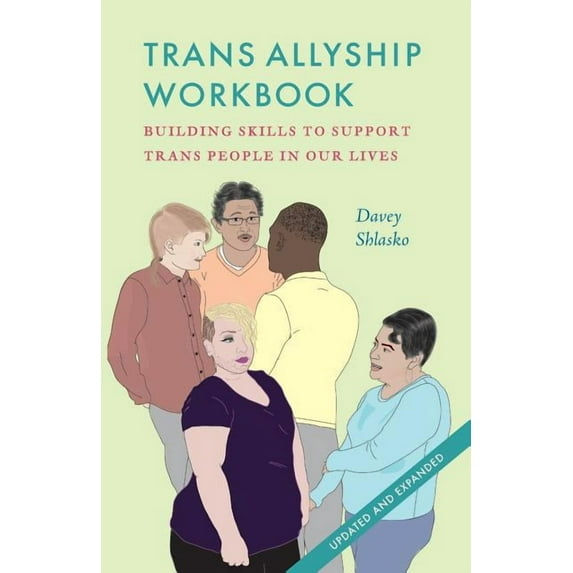 Trans Allyship Workbook: Building Skills to Support Trans People In Our Lives, (Paperback)