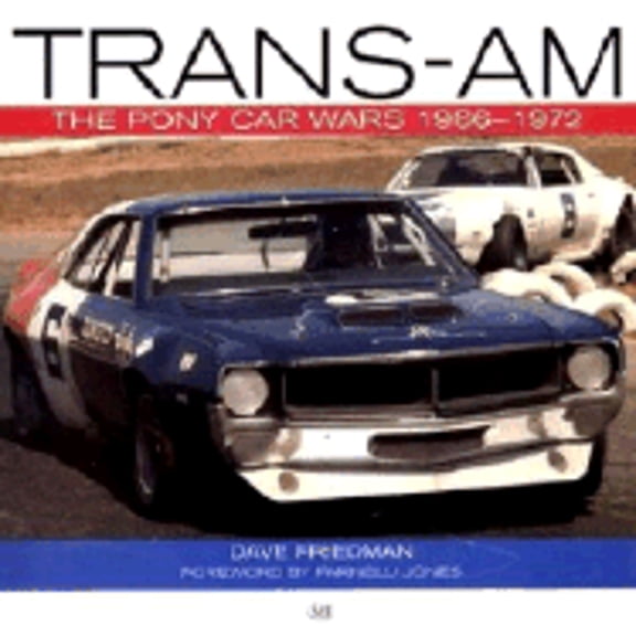 Pre-Owned Trans-Am: The Pony Car Wars, 1966-1971 (Hardcover) 0760309434 9780760309438