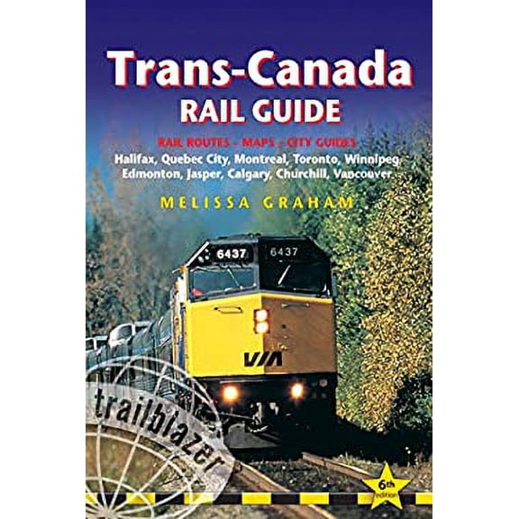 Pre-Owned Trans-Canada Rail Guide: Halifax, Quebec City, Montreal, Toronto, Winnipeg, Edmonton, Jasper, Calgary, Churchill, Vancouver (Paperback) 1905864337 9781905864331