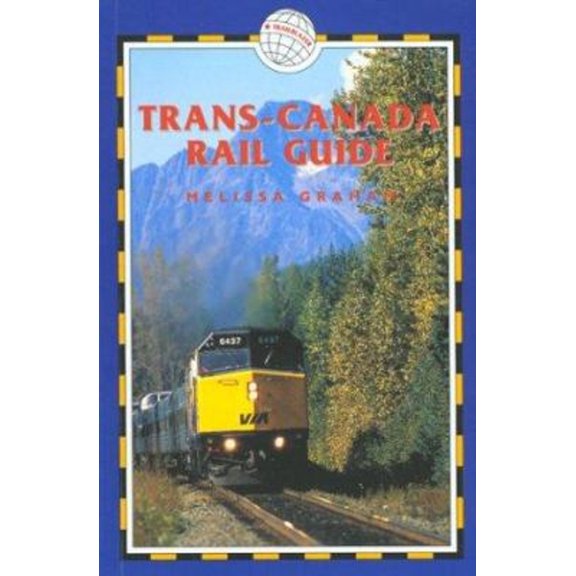 Pre-Owned Trans-Canada Rail Guide (Paperback) 1873756690 9781873756690