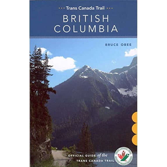 Pre-Owned Trans Canada Trail: British Columbia (Paperback) 1552859282 9781552859285