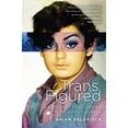 thumbnail image 1 of Pre-Owned Trans Figured: My Journey from Boy to Girl to Woman to Man (Hardcover) 151072964X 9781510729643, 1 of 1