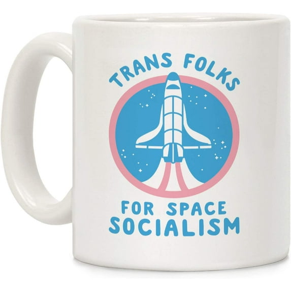 Trans Folks For Space Socialism White 11 Ounce Ceramic Coffee Mug