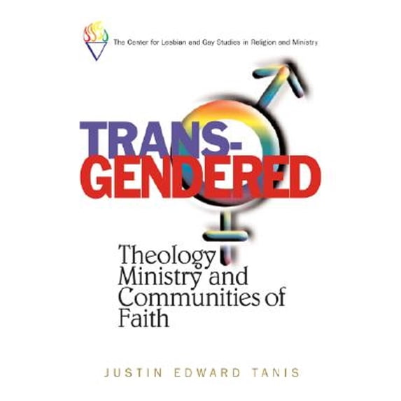 Pre-Owned Trans-Gendered: Theology, Ministry, and Communities of Faith (Paperback) 0829815287 9780829815283