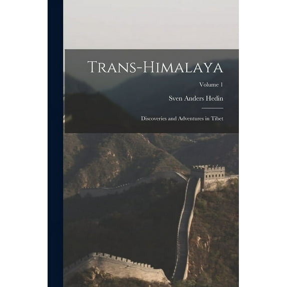 Trans-Himalaya : Discoveries and Adventures in Tibet; Volume 1 (Paperback)