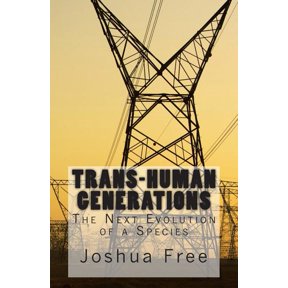 Trans-Human Generations: The Next Evolution of a Species (Paperback)