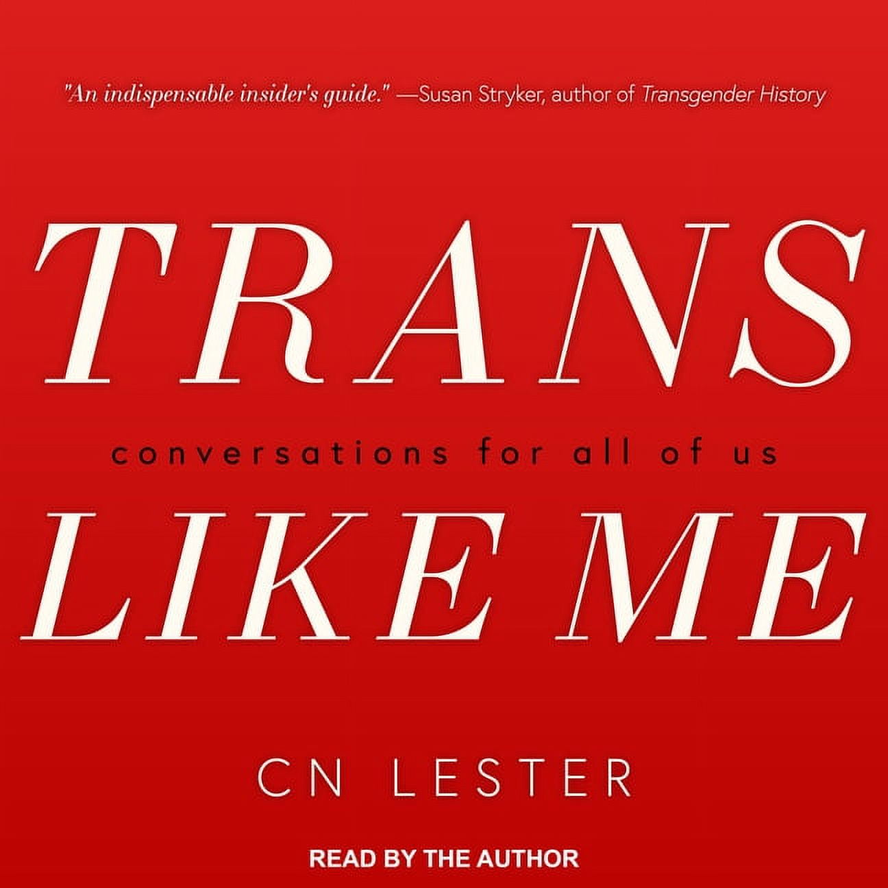 Trans Like Me: Conversations for All of Us (Audiobook)