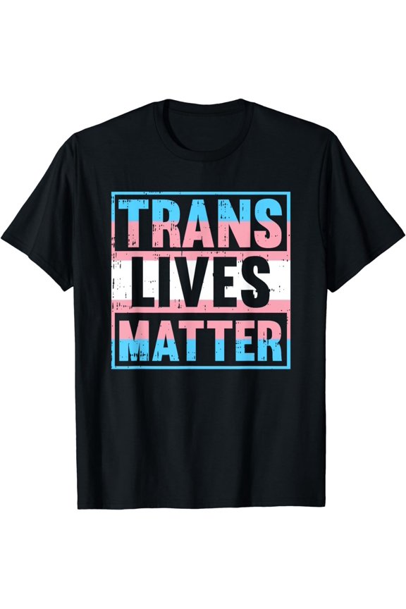 Trans Lives Matter Transgender LGBT-Q Gay Pride Equality T-Shirt