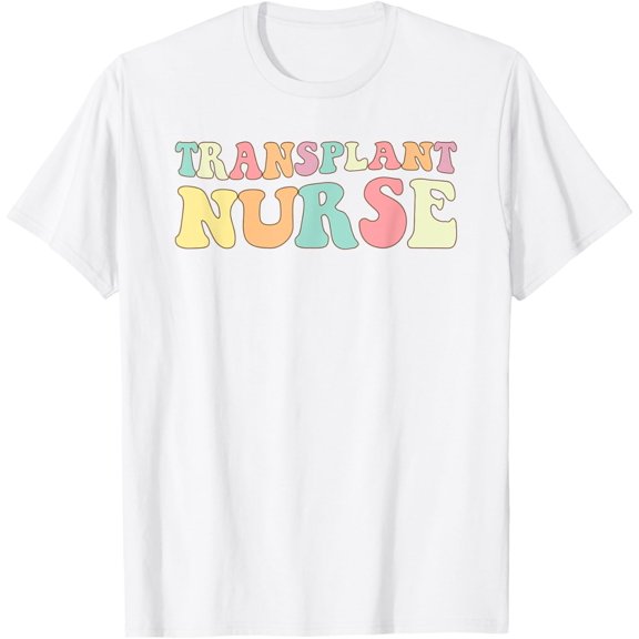 Trans Nurse Transplant Nurse Nurses Day T Shirt