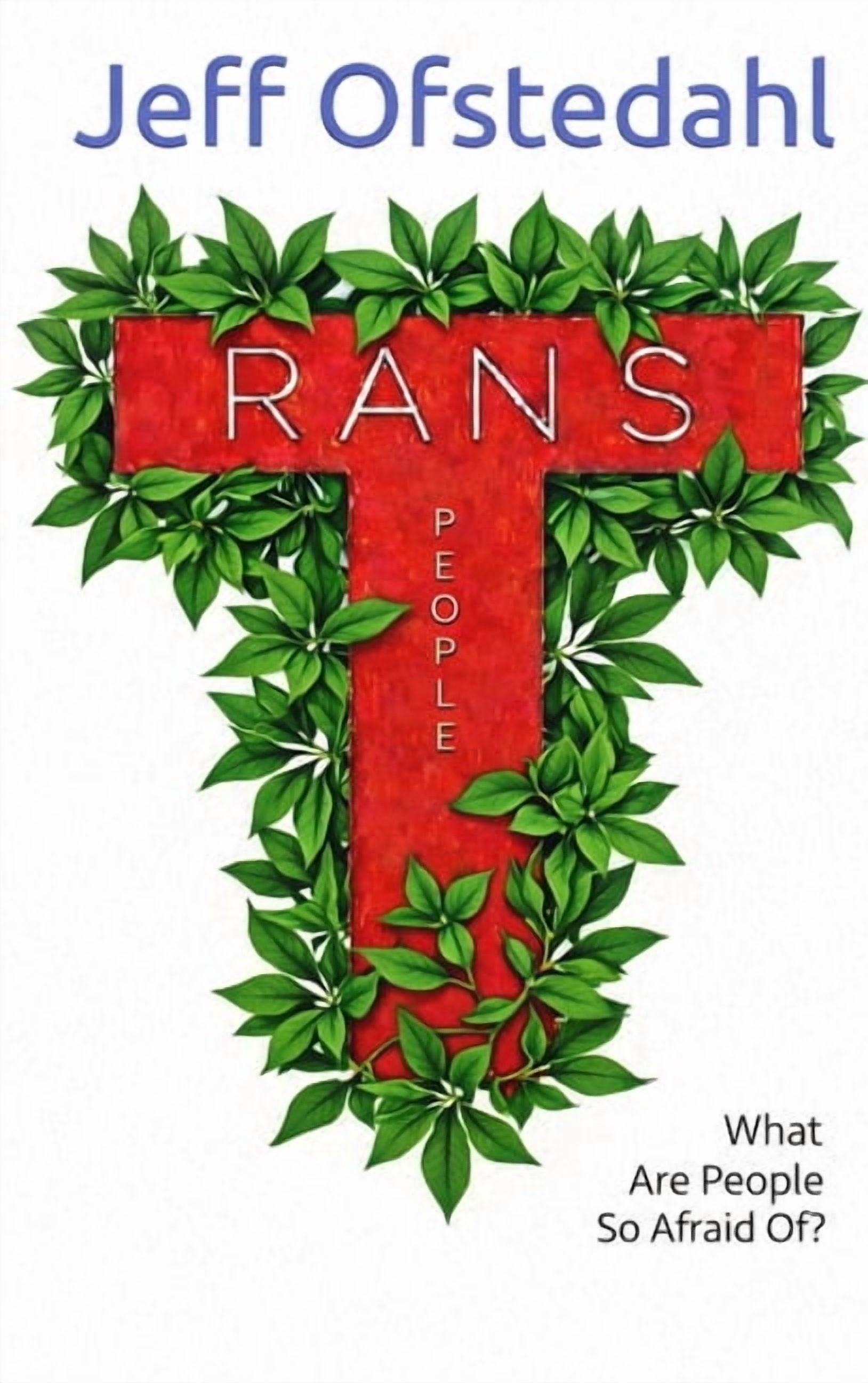 Trans People: What Are People So Afraid Of?, (Hardcover)