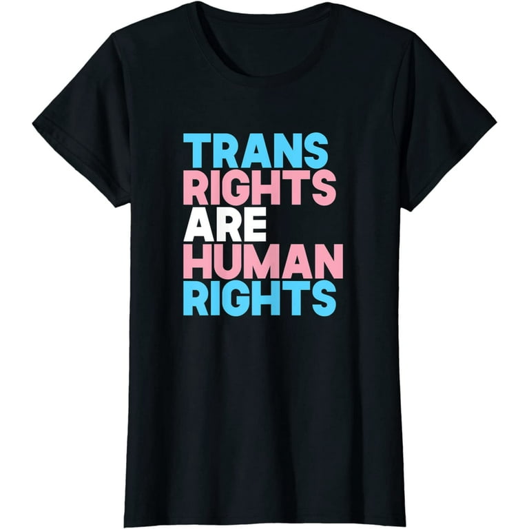 Trans Right Are Human Rights Shirt Transgender Lgbtq Pride Trans Right Are Human Rights Shirt Transgender Lgbtq Pride
