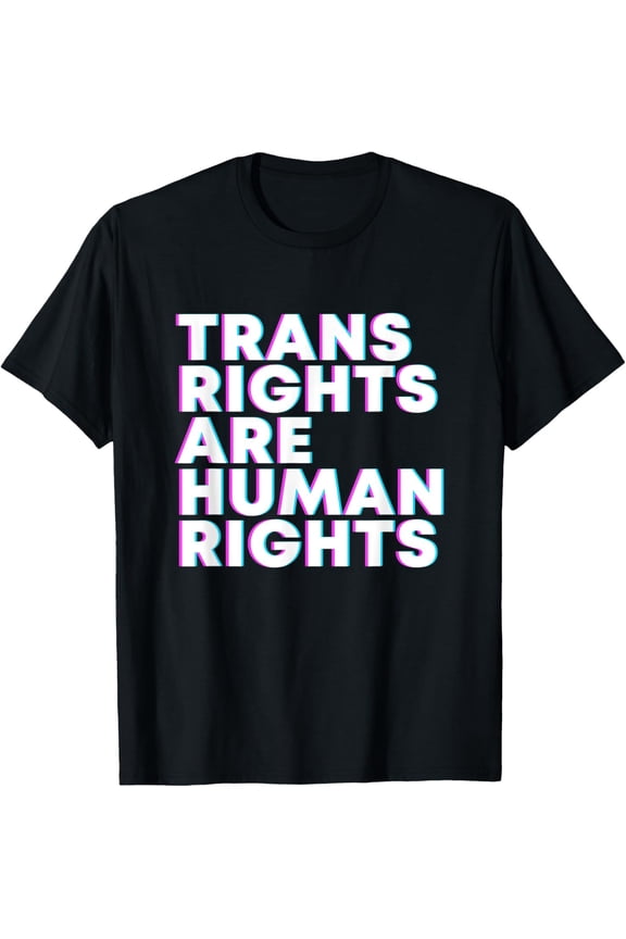 Trans Rights Are Human Rights Equal Rights Transgender LGBT T-Shirt