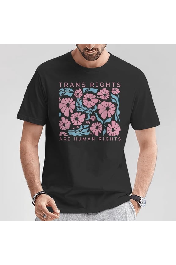 Trans Rights Are Human Rights Floral LGBTQ Pride Transgender Unisex T-Shirt, Equality and Love Support Gift