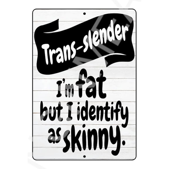 Trans-Slender Funny Sign Weatherproof Aluminum 8" x 12"
