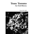 thumbnail image 1 of Trans Toronto: An Oral History, (Paperback), 1 of 1