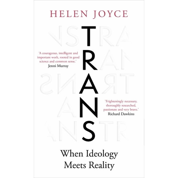 Trans: When Ideology Meets Reality, (Hardcover)
