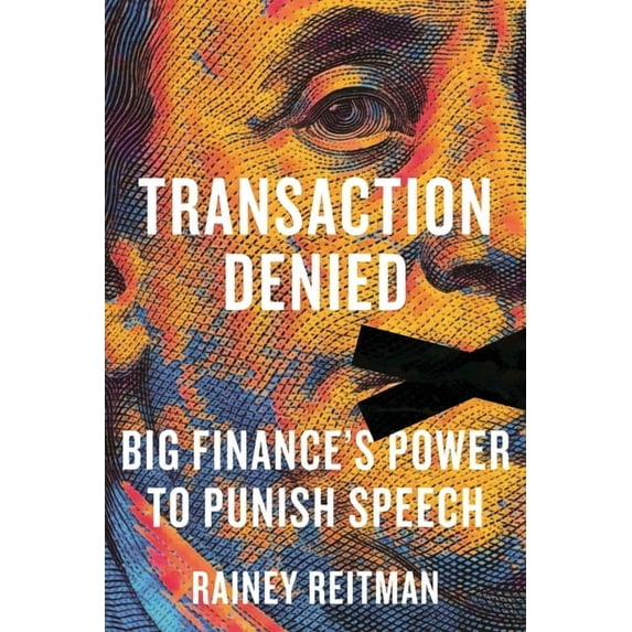 Transaction Denied: Big Finance's Power to Punish Speech, (Hardcover)