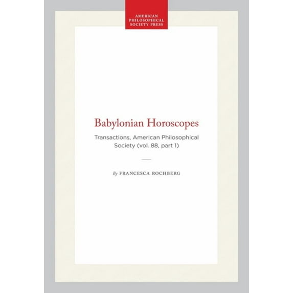Transactions of the American Philosophic Babylonian Horoscopes: Transactions, American Philosophical Society (Vol. 88, Part 1), Book 1286, (Paperback)
