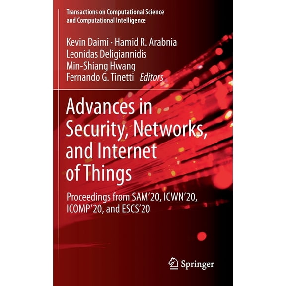 Transactions on Computational Science an Advances in Security, Networks, and Internet of Things: Proceedings from Sam'20, Icwn'20, Icomp'20, and Escs'20, (Hardcover)