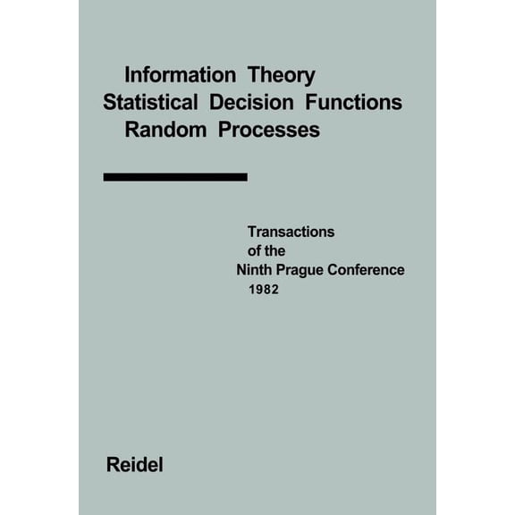 Transactions of the Prague Conferences o Transactions of the Ninth Prague Conference: Information Theory, Statistical Decision Functions, Random Processes Held a, Book 9, (Paperback)