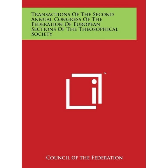 Transactions Of The Second Annual Congress Of The Federation Of European Sections Of The Theosophical Society (Hardcover)