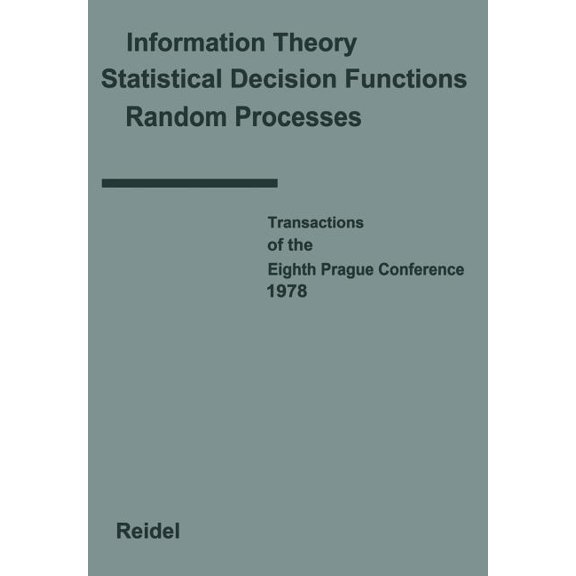 Transactions of the Prague Conferences o Transactions of the Eighth Prague Conference: On Information Theory, Statistical Decision Functions, Random Processes He, Book 8, (Paperback)