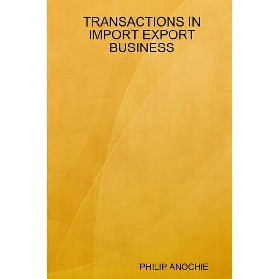 Transactions in Import Export Business, (Paperback)