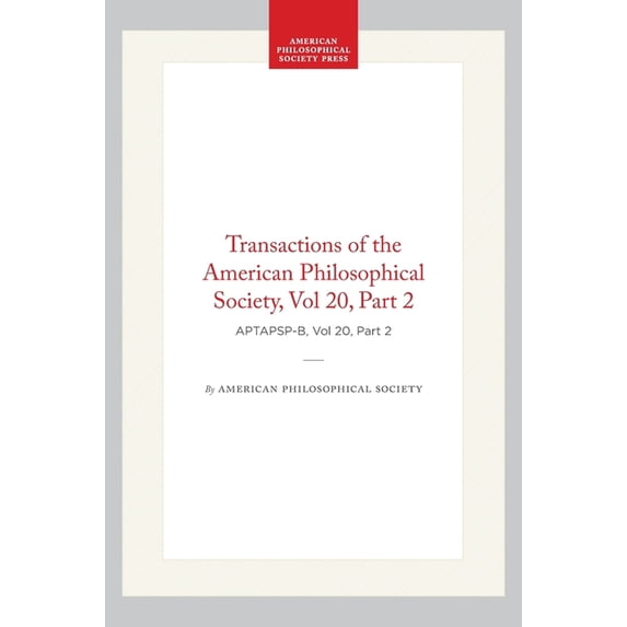 Transactions of the American Philosophic Transactions of the American Philosophical Society, Vol 20, Part 2, 1901, Book 1508, (Hardcover)