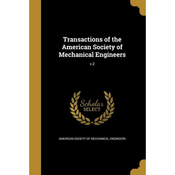 Transactions of the American Society of Mechanical Engineers; v.2 (Paperback)