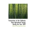 thumbnail image 1 of Transactions of the California State Agricultural Society During the Year 1899 (Paperback), 1 of 1