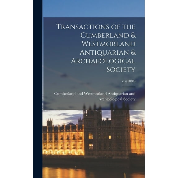 Transactions of the Cumberland & Westmorland Antiquarian & Archaeological Society; v.7(1884) (Hardcover)