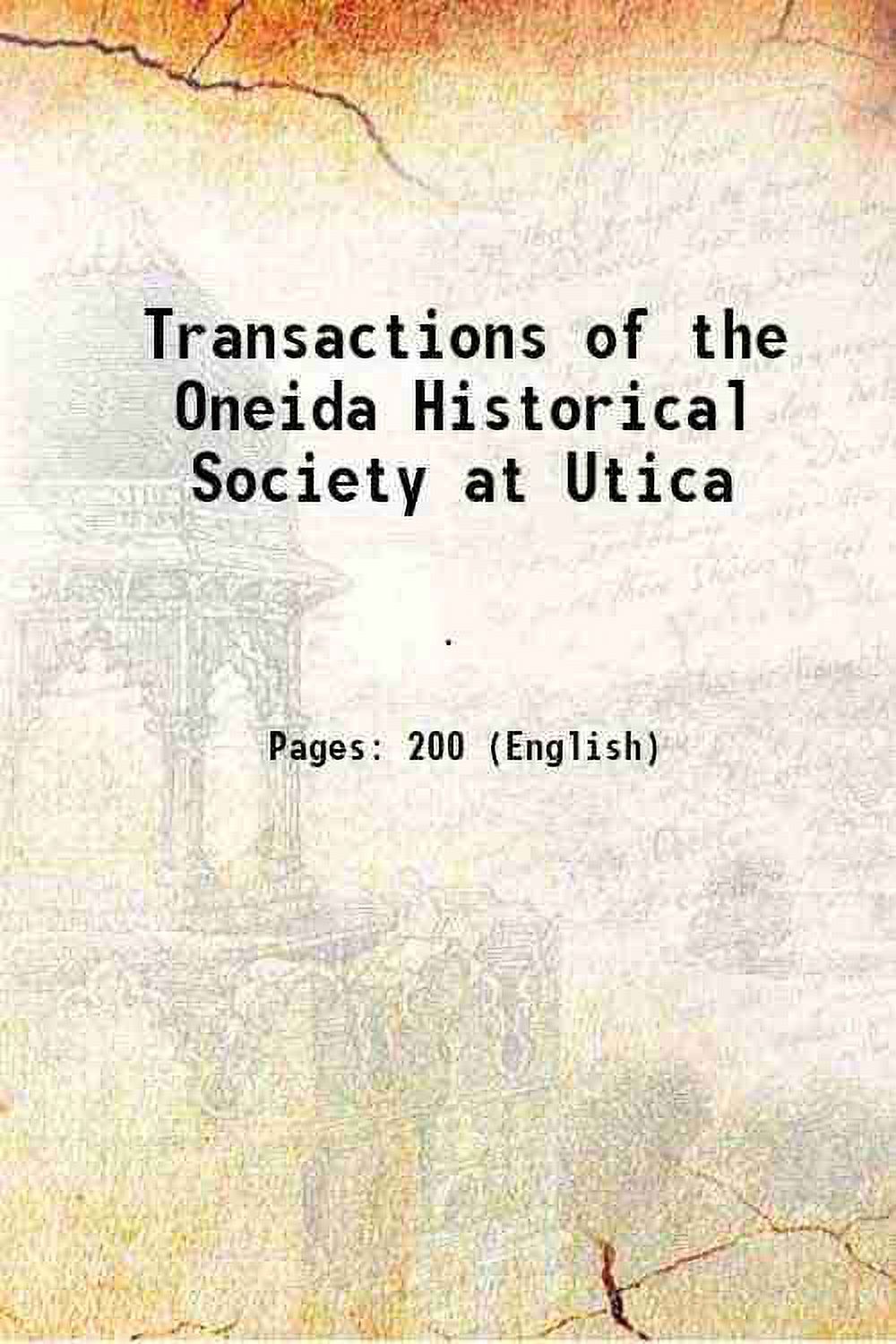 Transactions of the Oneida Historical Society at Utica 1881