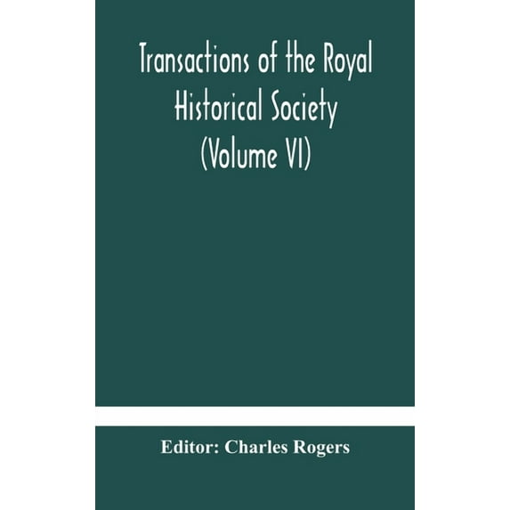 Transactions Of The Royal Historical Society (Volume Vi), (Hardcover)