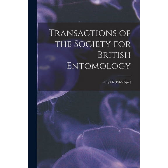 Transactions of the Society for British Entomology; v16: pt.6 (1965: Apr.), (Paperback)