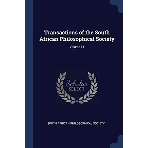 Transactions of the South African Philosophical Society; Volume 11 (Paperback)
