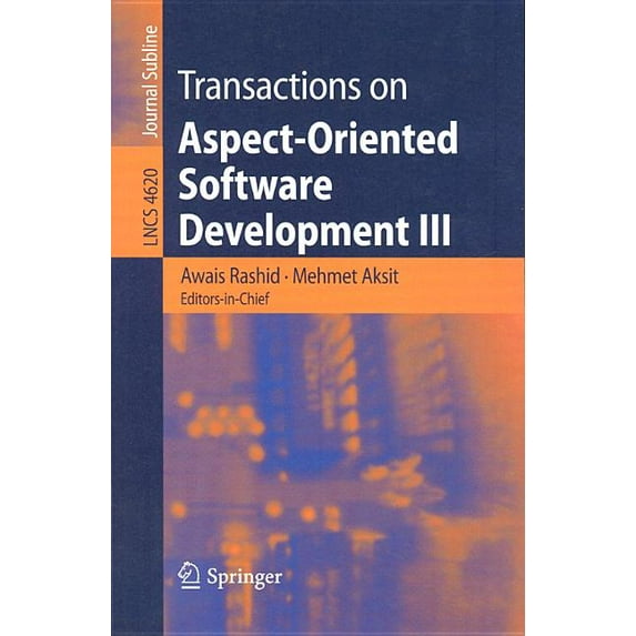 Transactions on Aspect-Oriented Software Development III: Focus: Early Aspects, (Paperback)