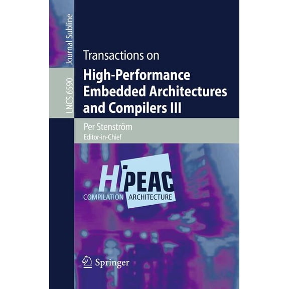 Transactions on High-Performance Embedded Architectures and Compilers III, (Paperback)