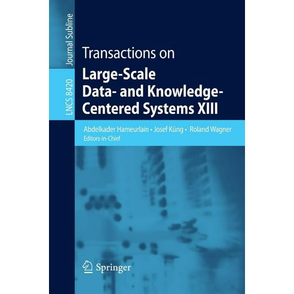 Transactions on Large-Scale Data- And Knowledge-Centered Systems XIII, (Paperback)