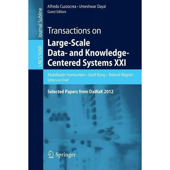 Transactions on Large-Scale Data- And Knowledge-Centered Systems XXI: Selected Papers from Dawak 2012, (Paperback)