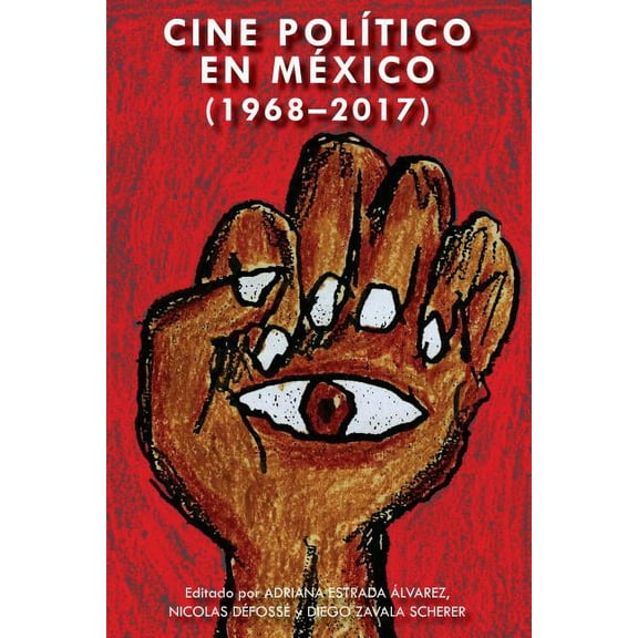 Transamerican Film and Literature Cine Poltico En Mxico (1968-2017), Book 2, (Hardcover)