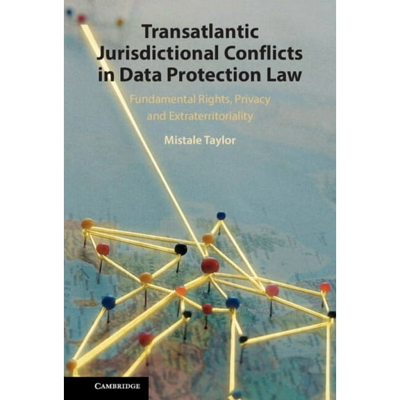 Transatlantic Jurisdictional Conflicts in Data Protection Law, (Hardcover)