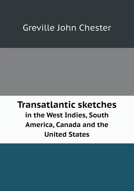 Transatlantic sketches in the West Indies, South America, Canada and the United States (Paperback)