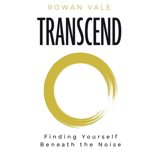 Transcend: Finding Yourself Beneath the Noise, (Paperback)