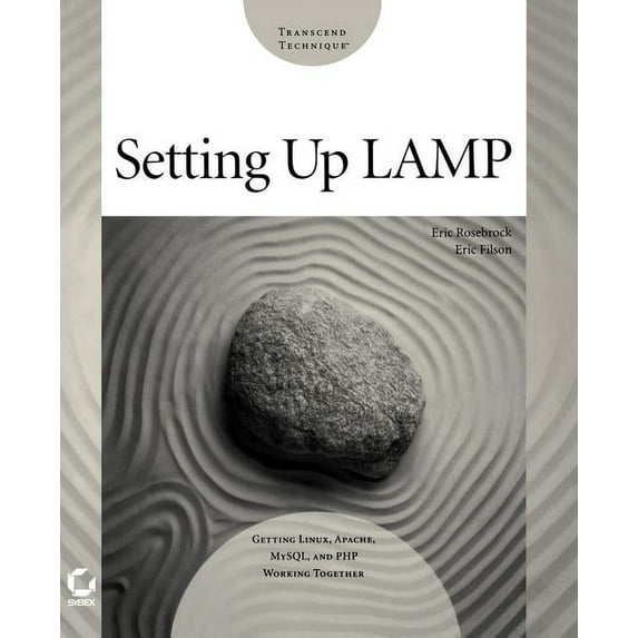 Transcend Technique: Setting Up Lamp: Getting Linux, Apache, MySQL, and PHP Working Together (Paperback)