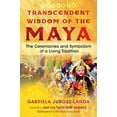 thumbnail image 1 of Pre-Owned Transcendent Wisdom of the Maya: The Ceremonies and Symbolism of a Living Tradition (Paperback) 1591433347 9781591433347, 1 of 1