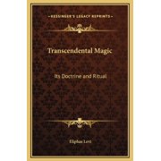 Transcendental Magic Its Doctrine and Ritual, Hardcover
