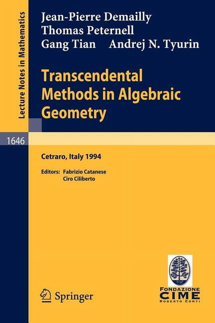 Transcendental Methods in Algebraic Geometry: Lectures Given at the 3rd Session of the Centro Internazionale Matematico , (Paperback)