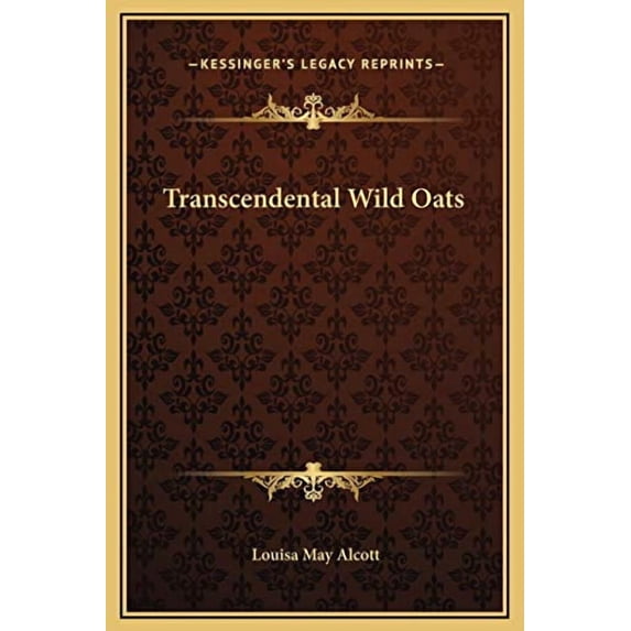 Transcendental Wild Oats Hardcover 1169195245 9781169195240 Louisa May Alcott