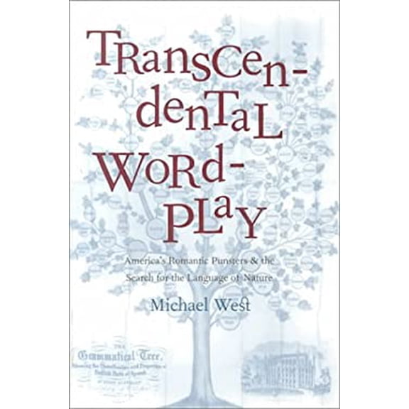 Pre-Owned Transcendental Wordplay: Americas Romantic Punsters and the Search for the Language of Nature, 9780821413241, 0821413244, Hardcover,